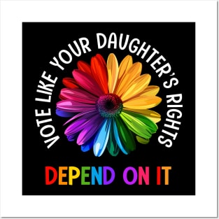 Vote Like Your Daughter's Rights Posters and Art